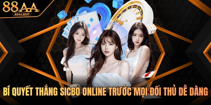 Bí quyết thắng Sicbo online cùng 88AA