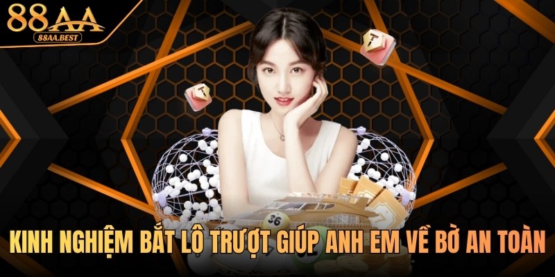 Kinh nghiệm bắt lô trượt tại 88aa